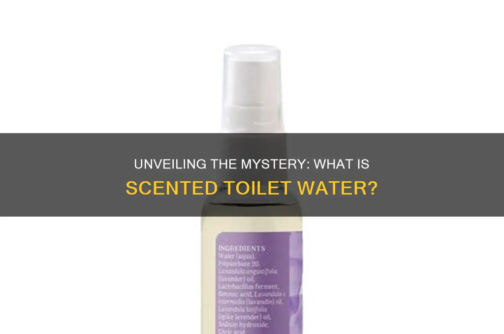 what is scented toilet water