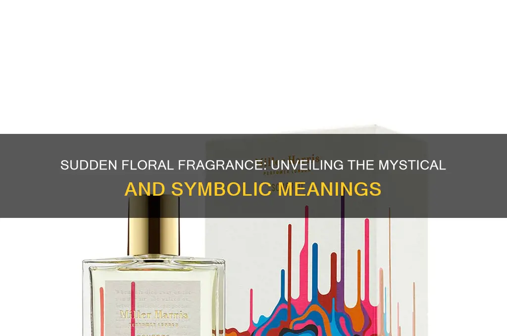 what is signified by a sudden scent of flowers