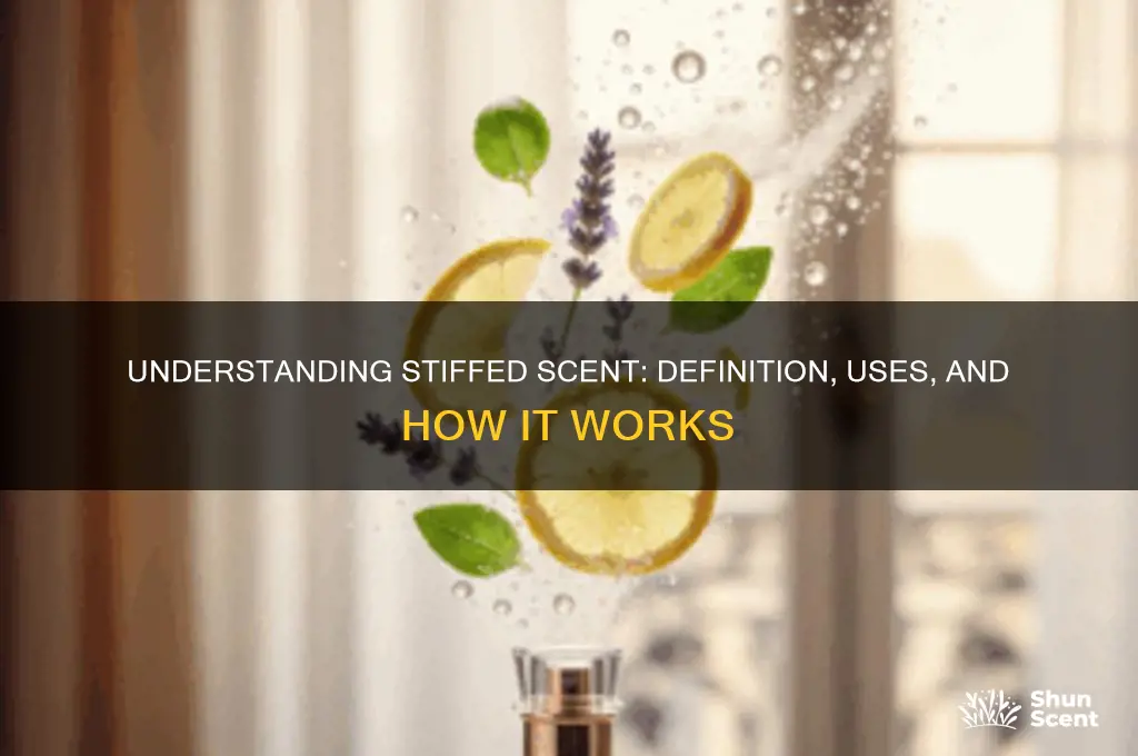 what is stiffed scent