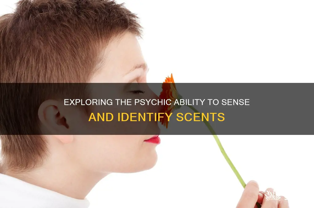 what is the ability to psychicly smell different scents