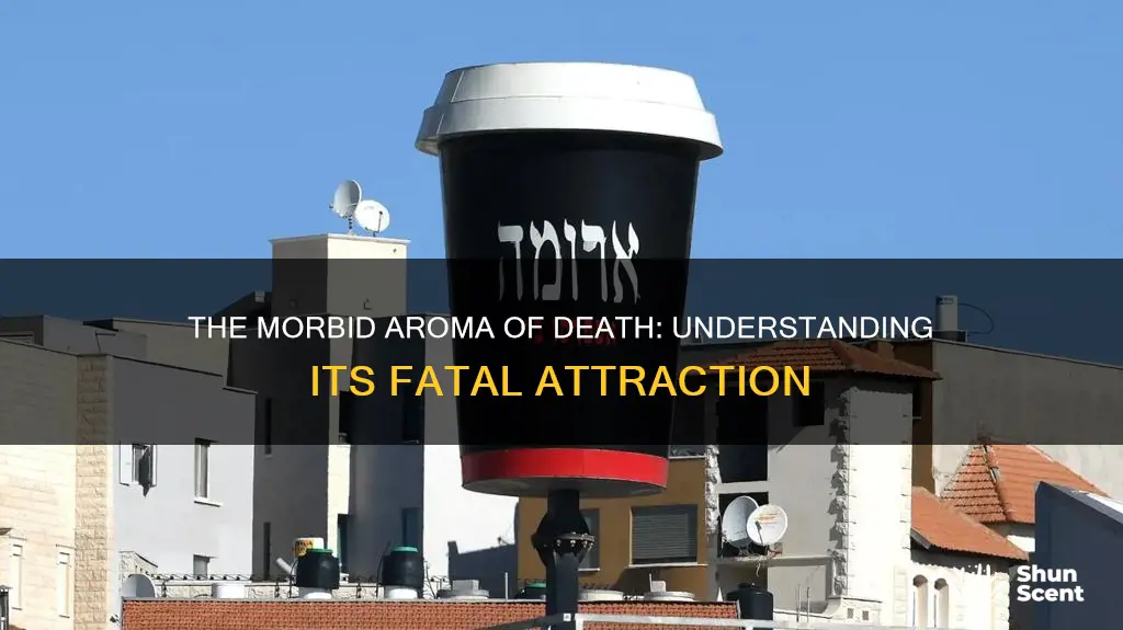 what is the aroma or death leading to death