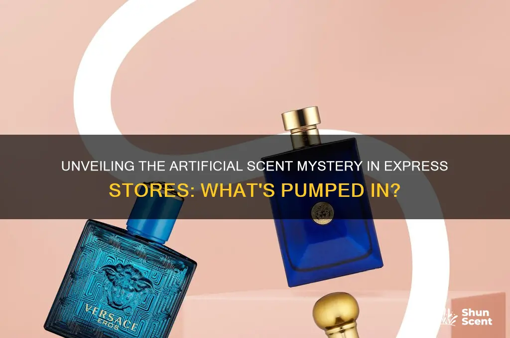 what is the artificial scent pumped into express