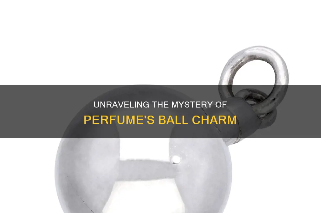 what is the ball attached to perfume