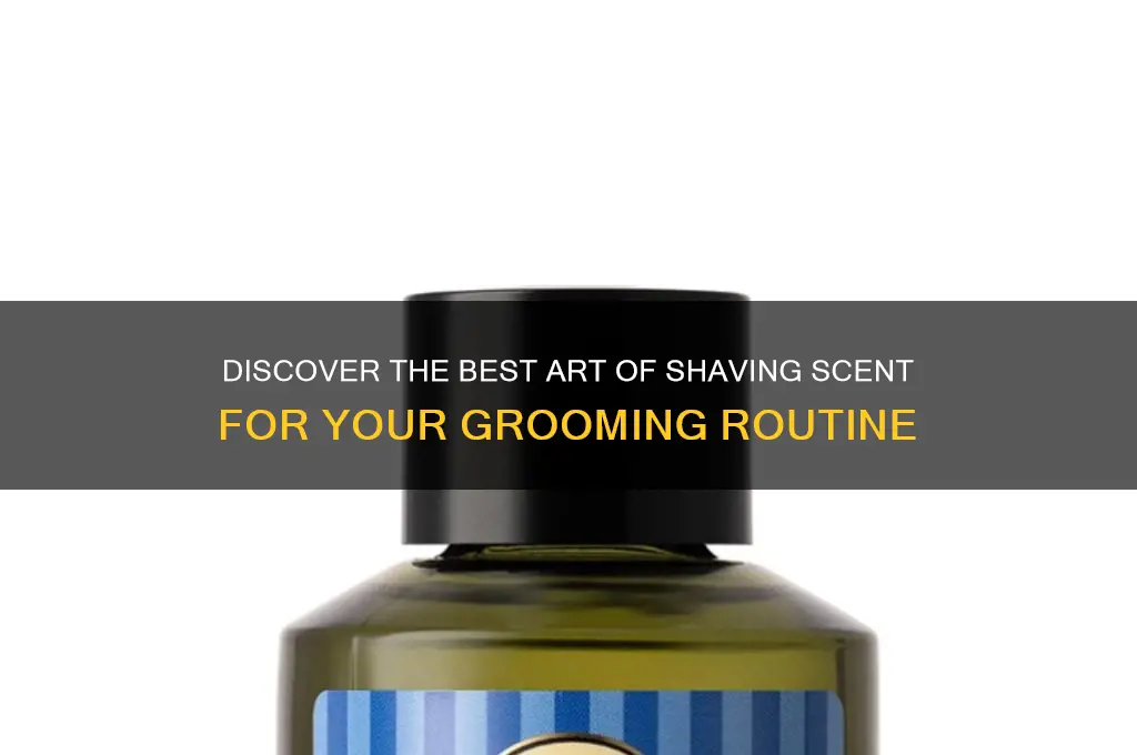 what is the best art of shaving scent