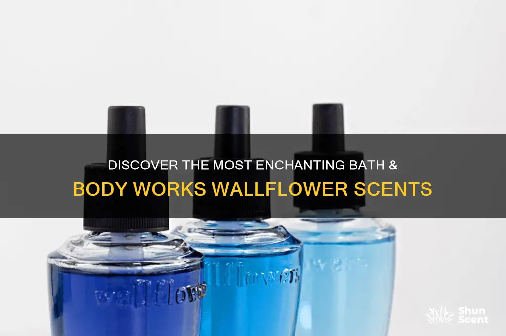 what is the best bath and body works wallflower scent