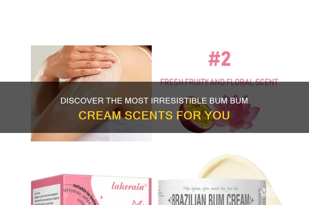 what is the best bum bum cream scent