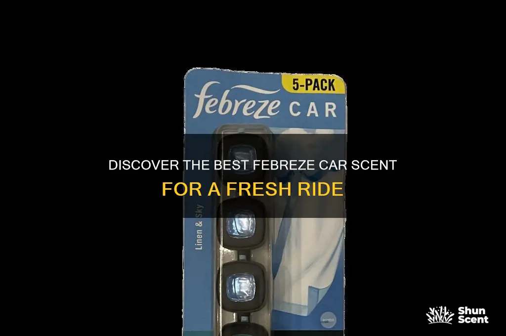 what is the best febreze car scent