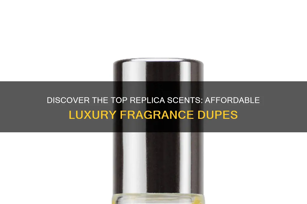 what is the best replica scent
