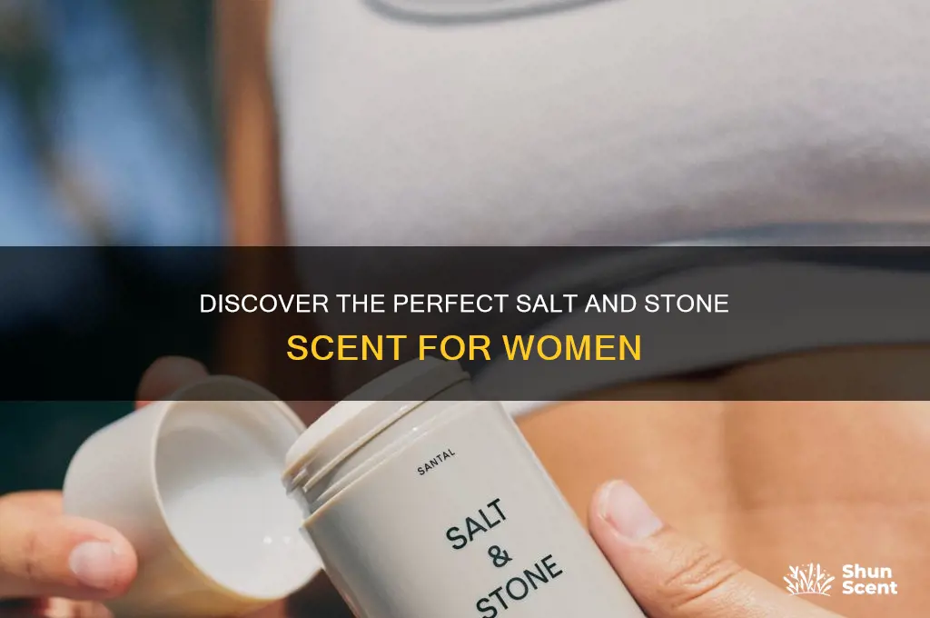 what is the best salt and stone scent for women
