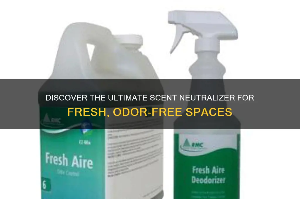 what is the best scent neutralizer