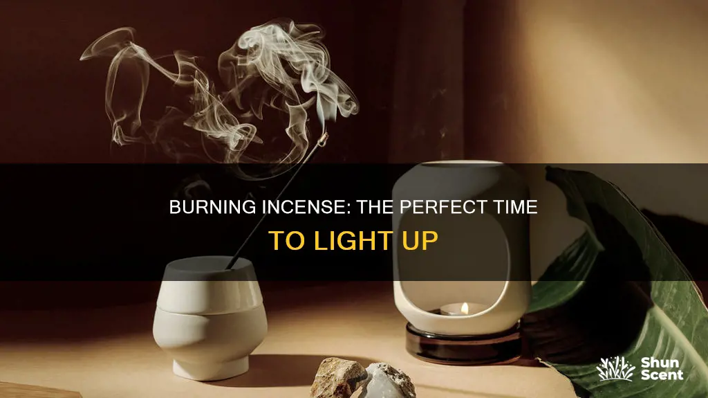 what is the best time to burn incense