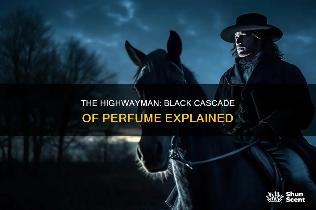 what is the black cascade of perfume in the highwayman