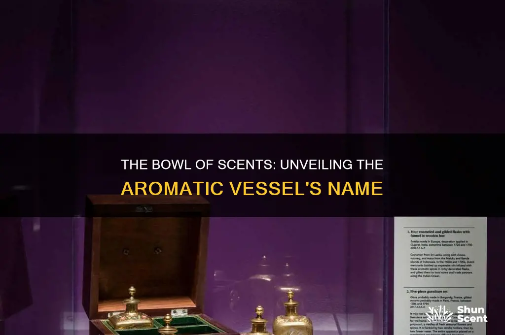 what is the bowl of scents called