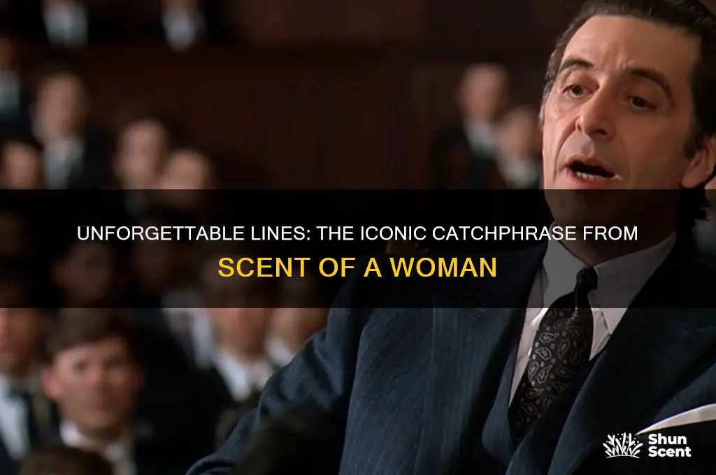 what is the catchphrase for scent of a woman