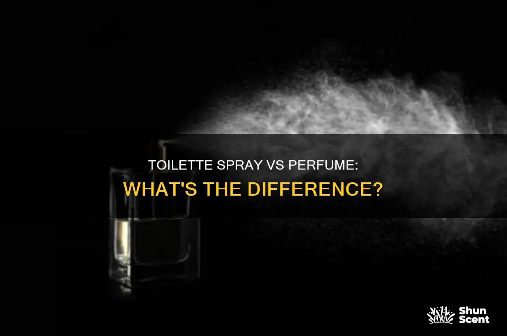 what is the difference between a toilette spray and perfume
