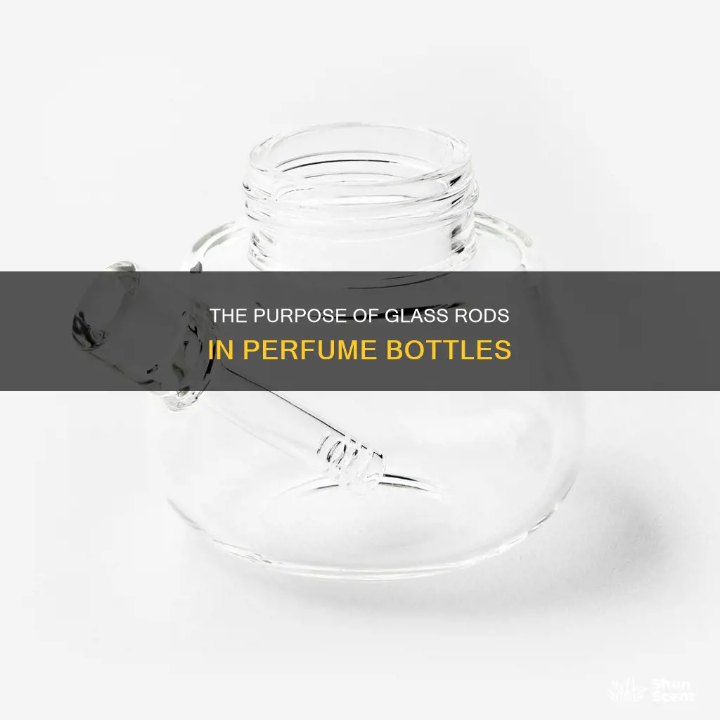 what is the glass rod in perfume bottle