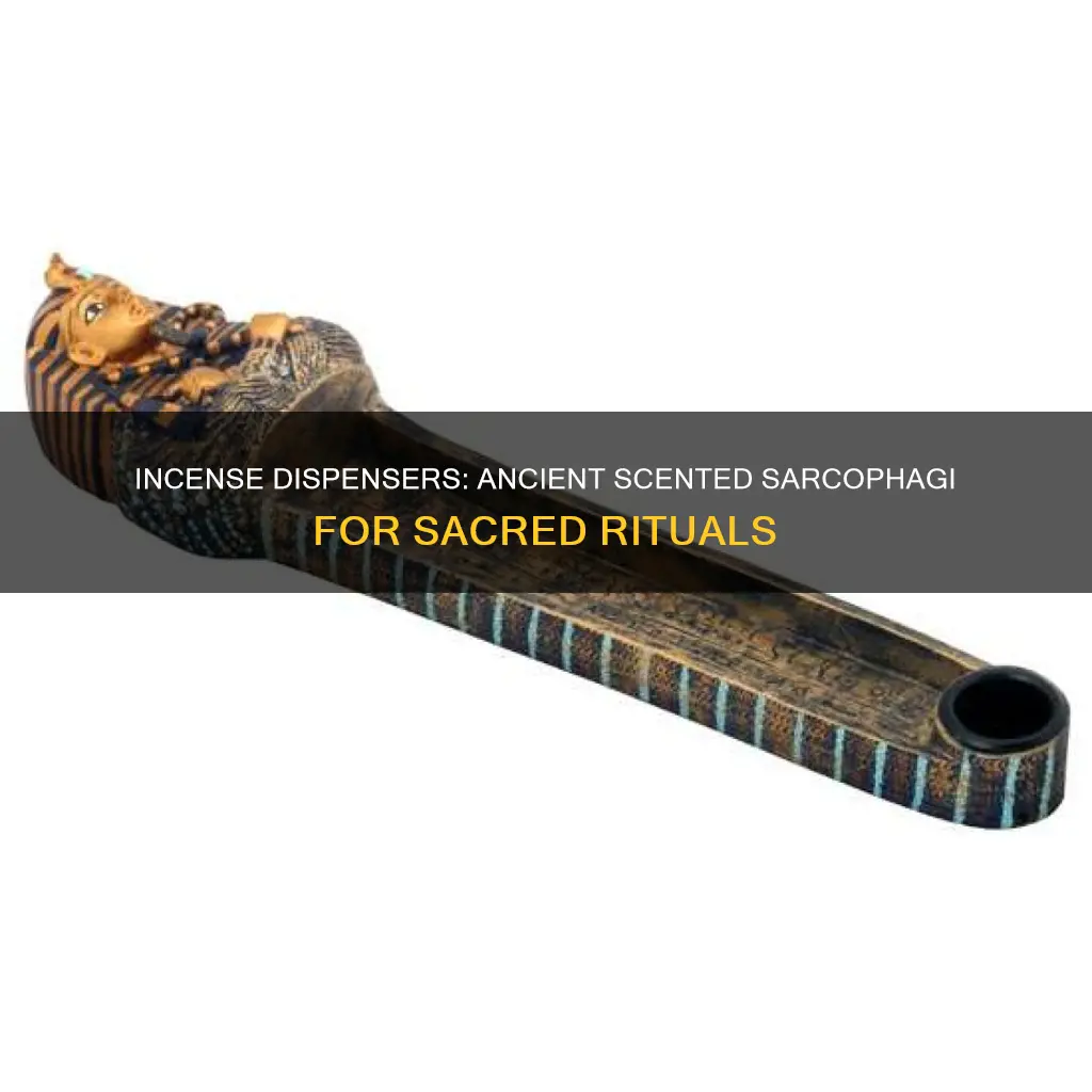 what is the incense dispenser or ceremonial sarcophagus
