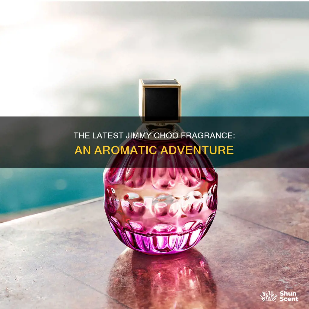 what is the latest jimmy choo fragrance