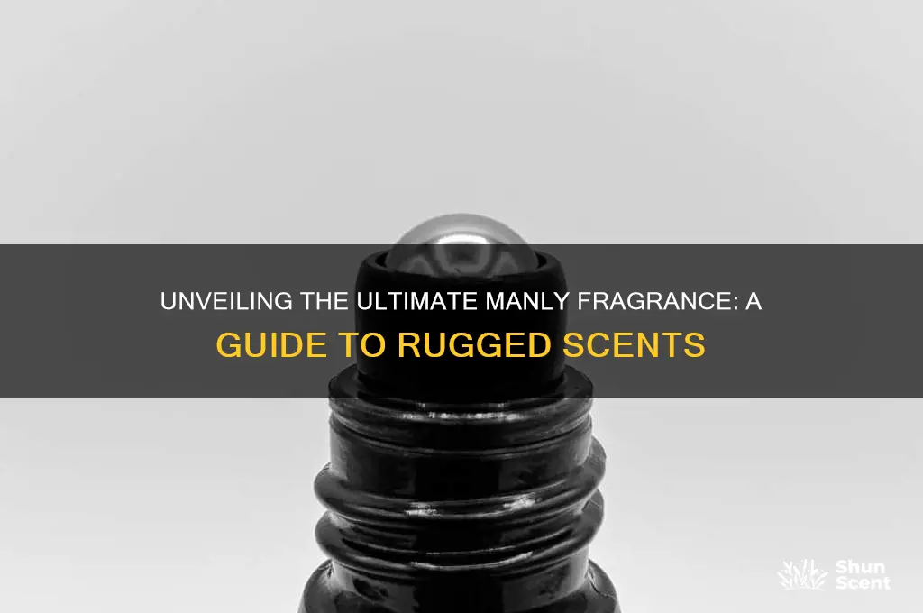what is the manliest scent