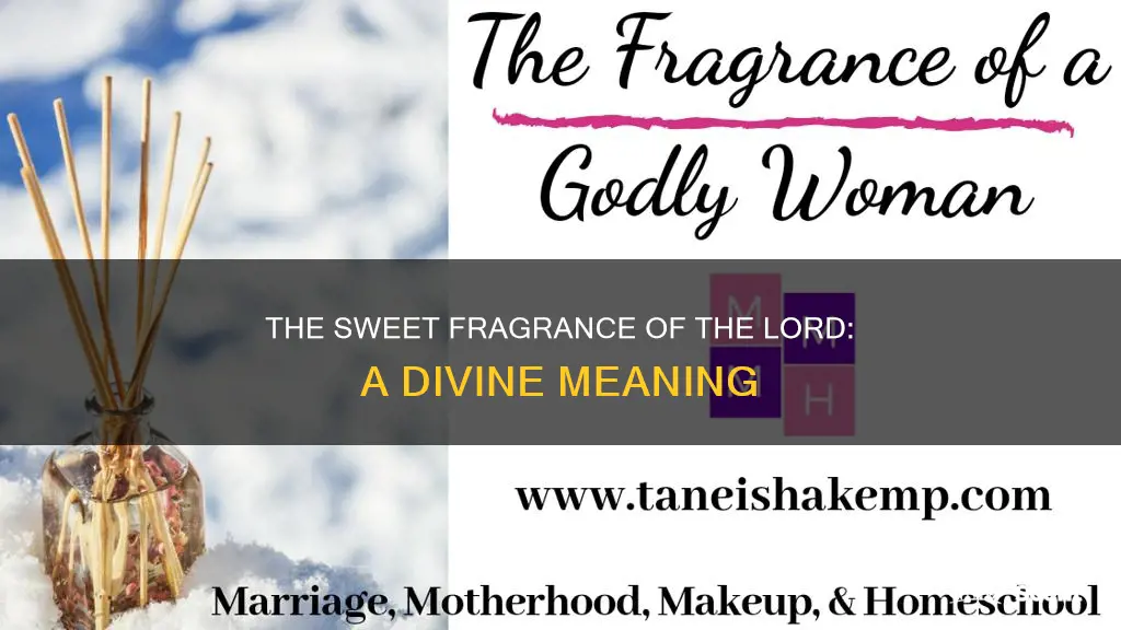 what is the meaning of the fragrance of the lord