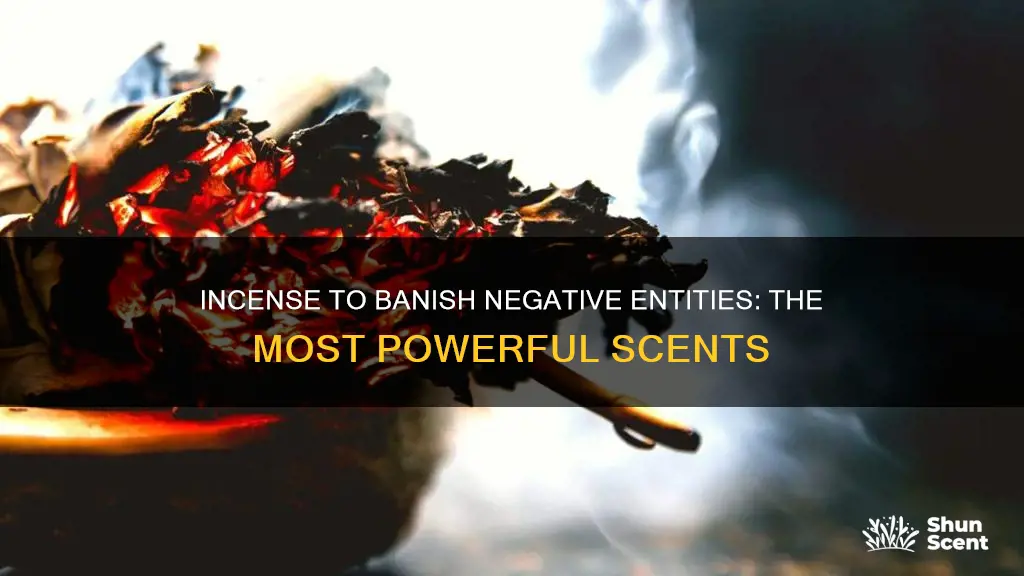 what is the most powerful incense for negative entities