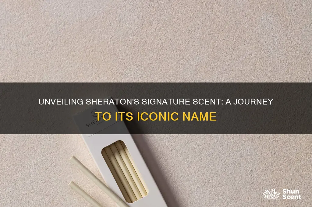 what is the name of sheraton signature scent