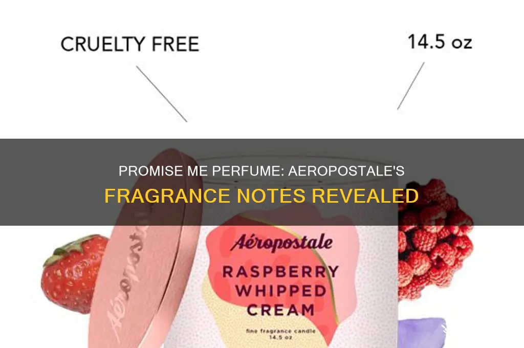 what is the perfume promise me by aeropostale made of