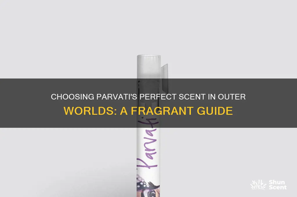 what is the right scent for parvati outer worlds