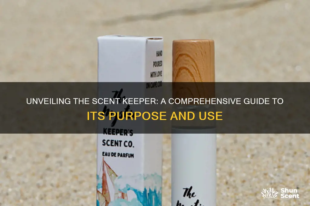 what is the scent keeper about
