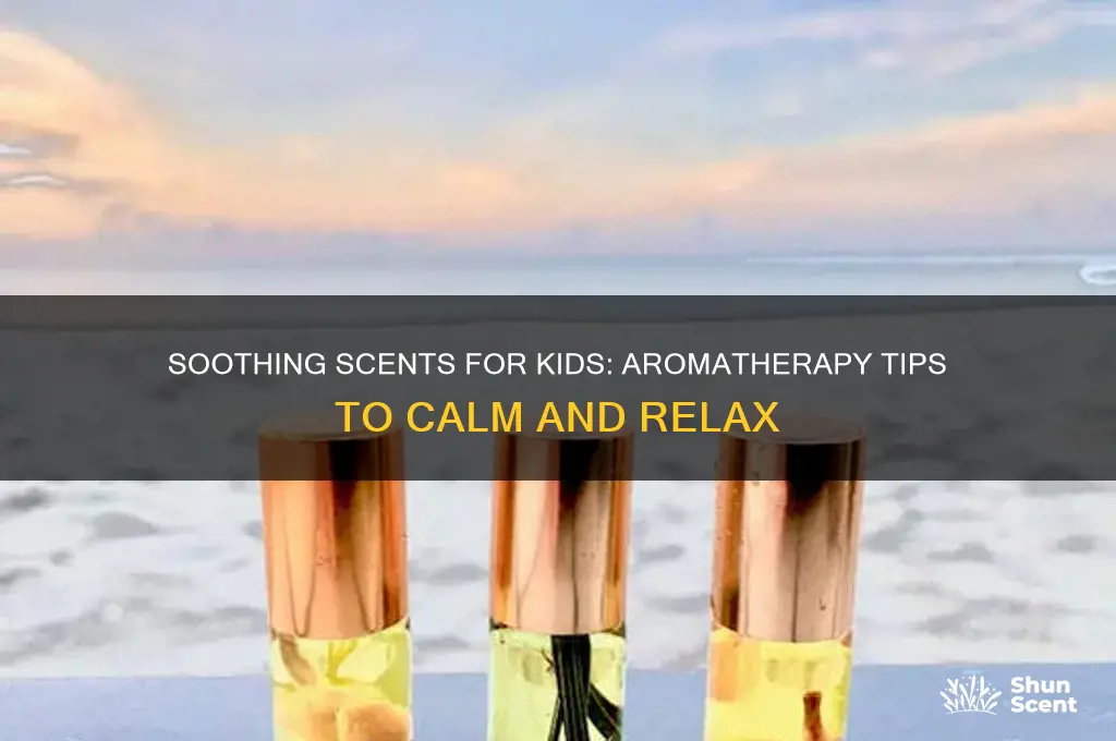 what is the scent kids should smell to calm them