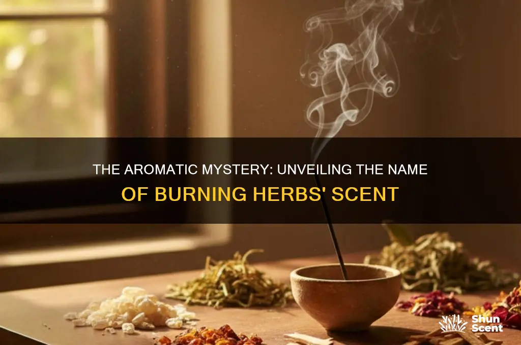 what is the scent of burning herbs called