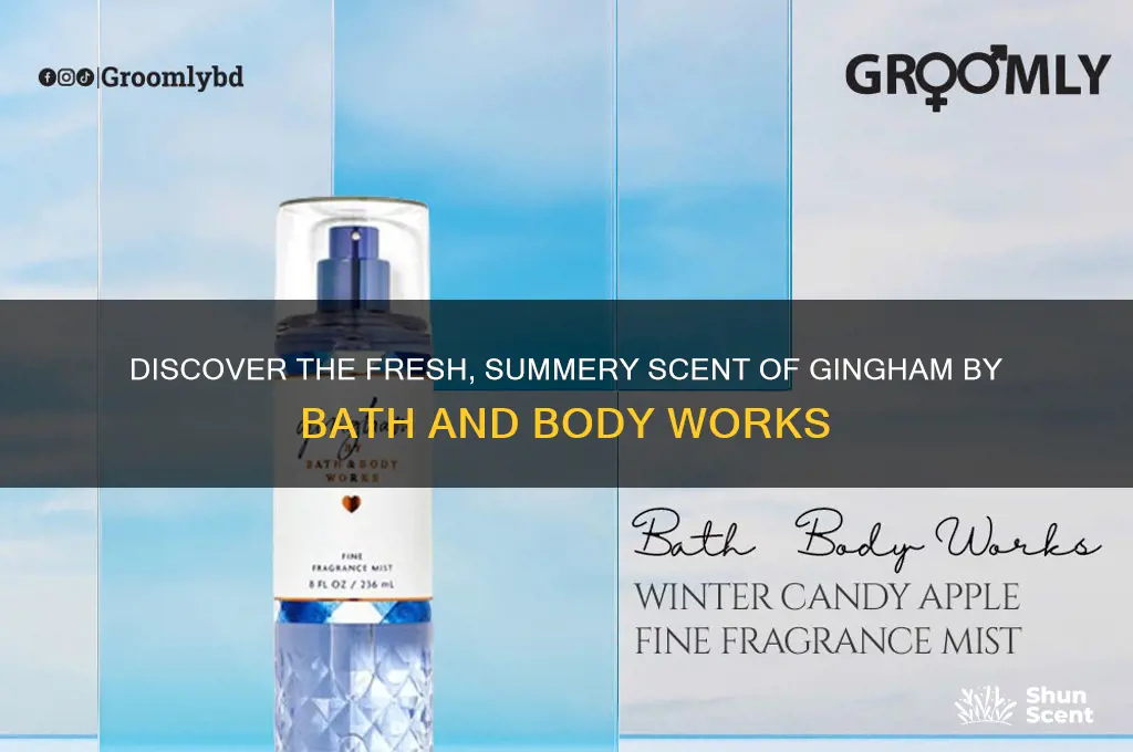 what is the scent of gingham bath and body works
