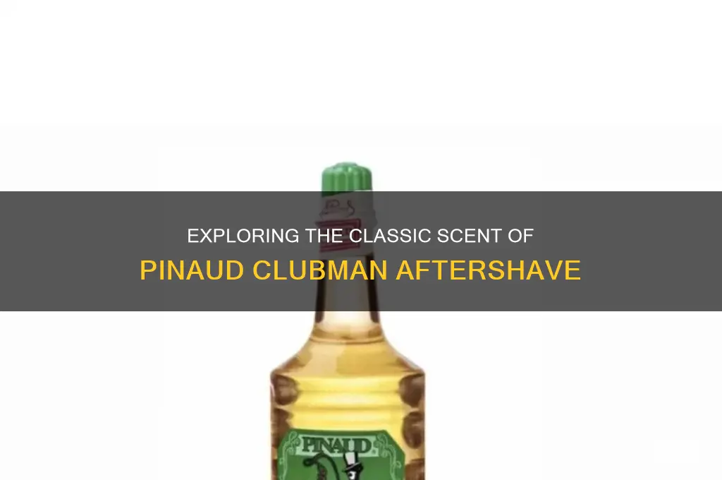what is the scent of pinaud clubman aftershave