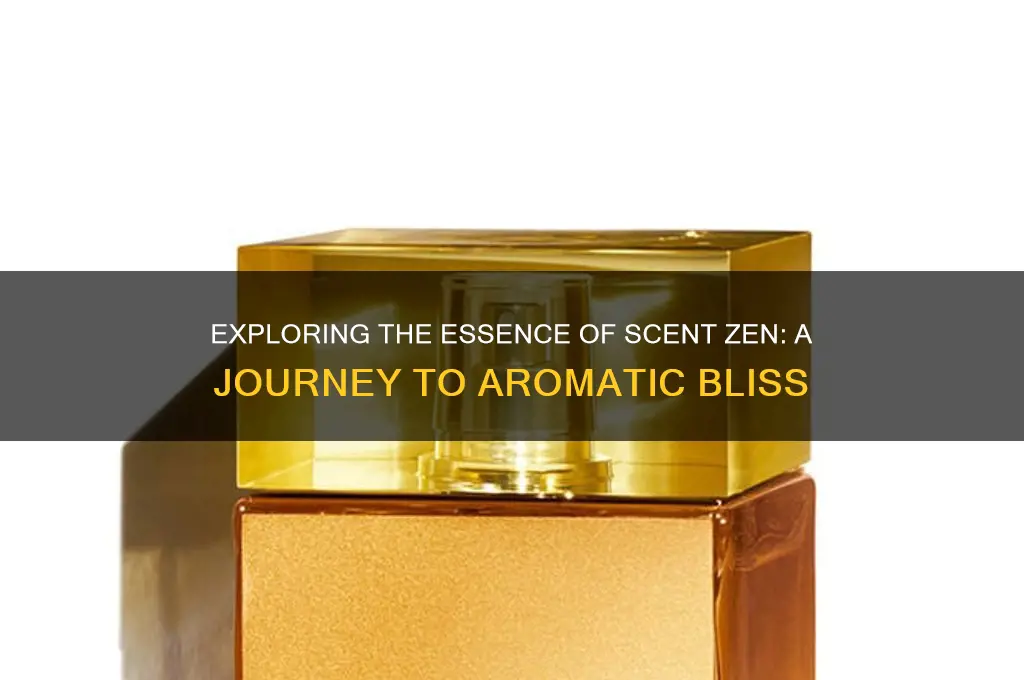 what is the scent zen