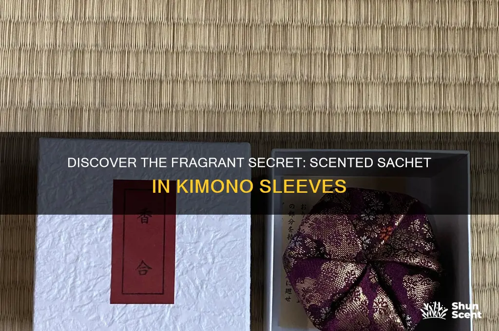 what is the scented sachet in kimono sleeves called