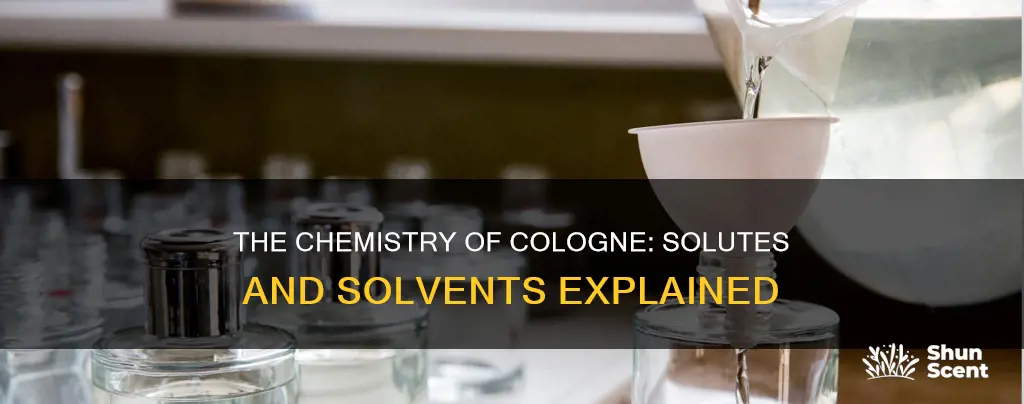 what is the solute and solvent of cologne