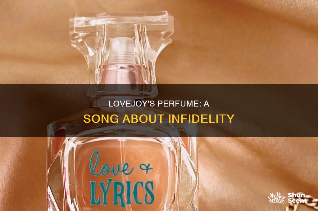 what is the song perfume by lovejoy about