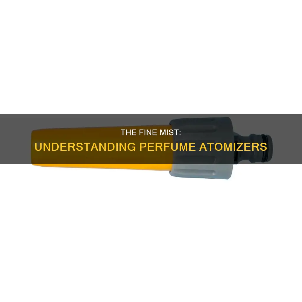 what is the spray part of a perfume bottle called