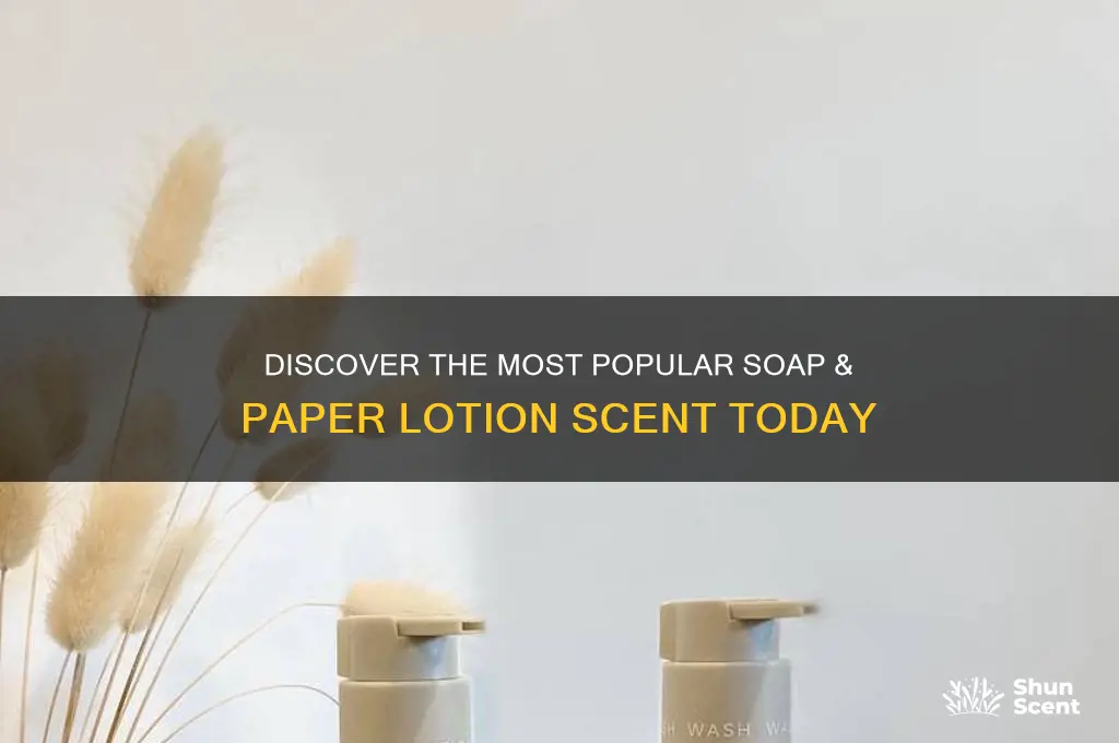 what is the top selling soap & paper lotion scent