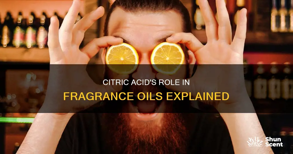 what is the use of citric acid in fragrance oils