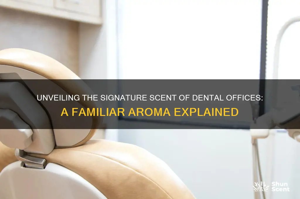 what is thr scent that is in most dental offices