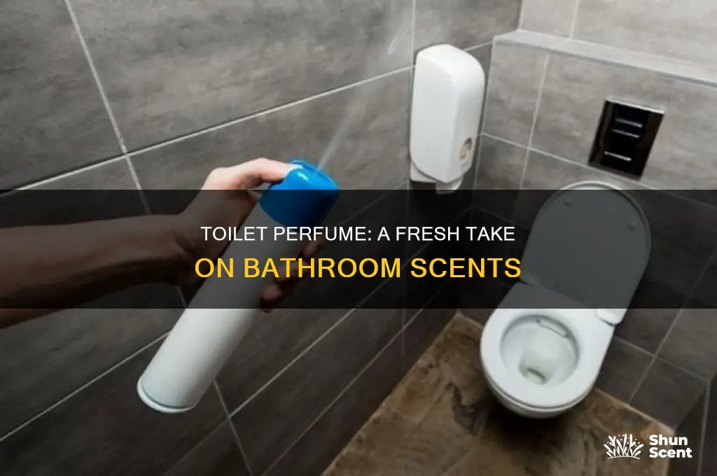 what is toilet perfume