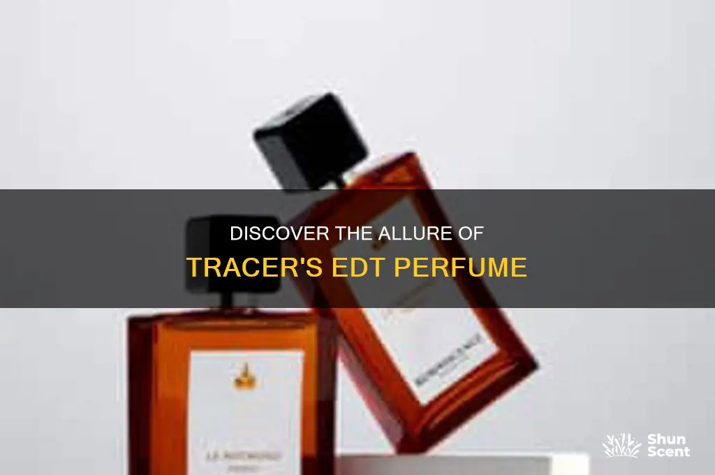 what is tracer perfume edt