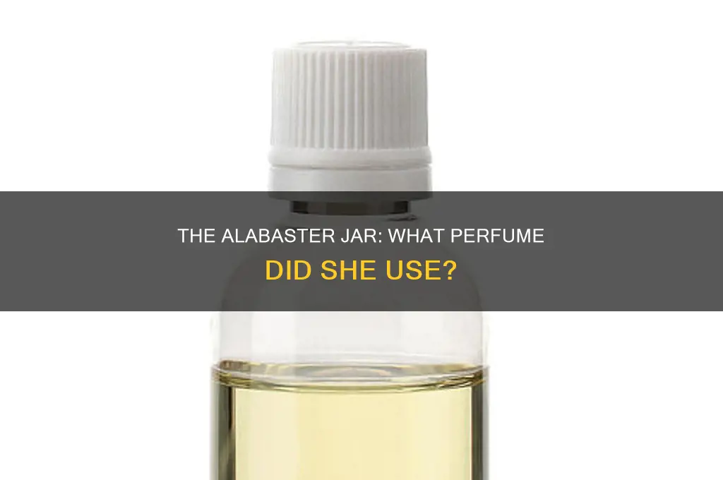 what kind of perfume was in the woman alabaster jar