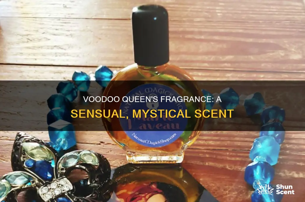 what kind of perfume would a voodoo woman wear