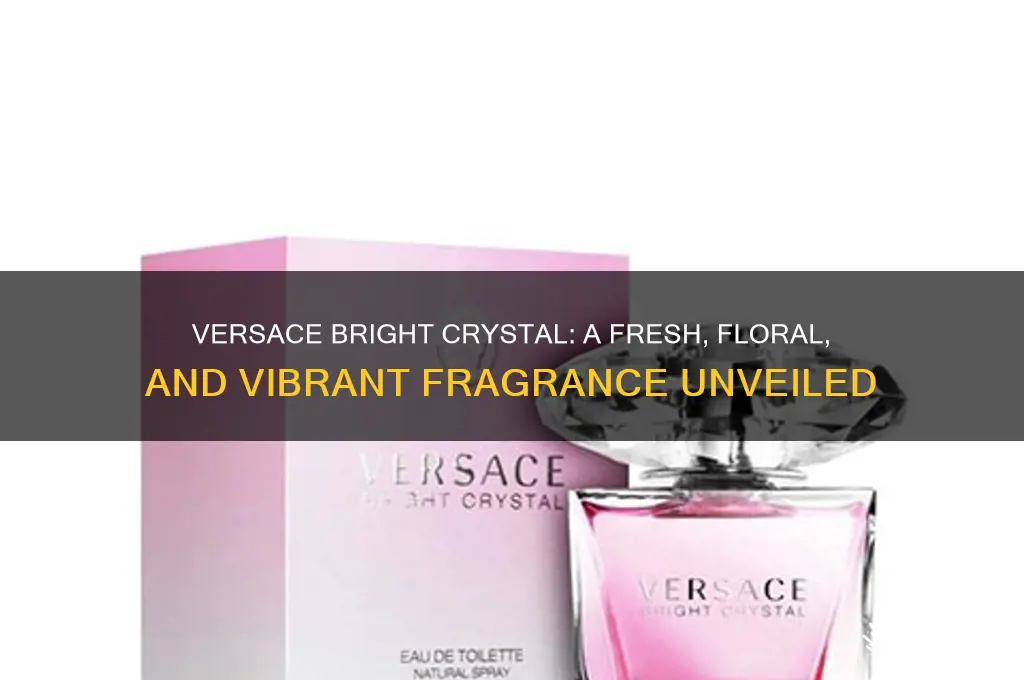 what kind of scent is versace bright crystal