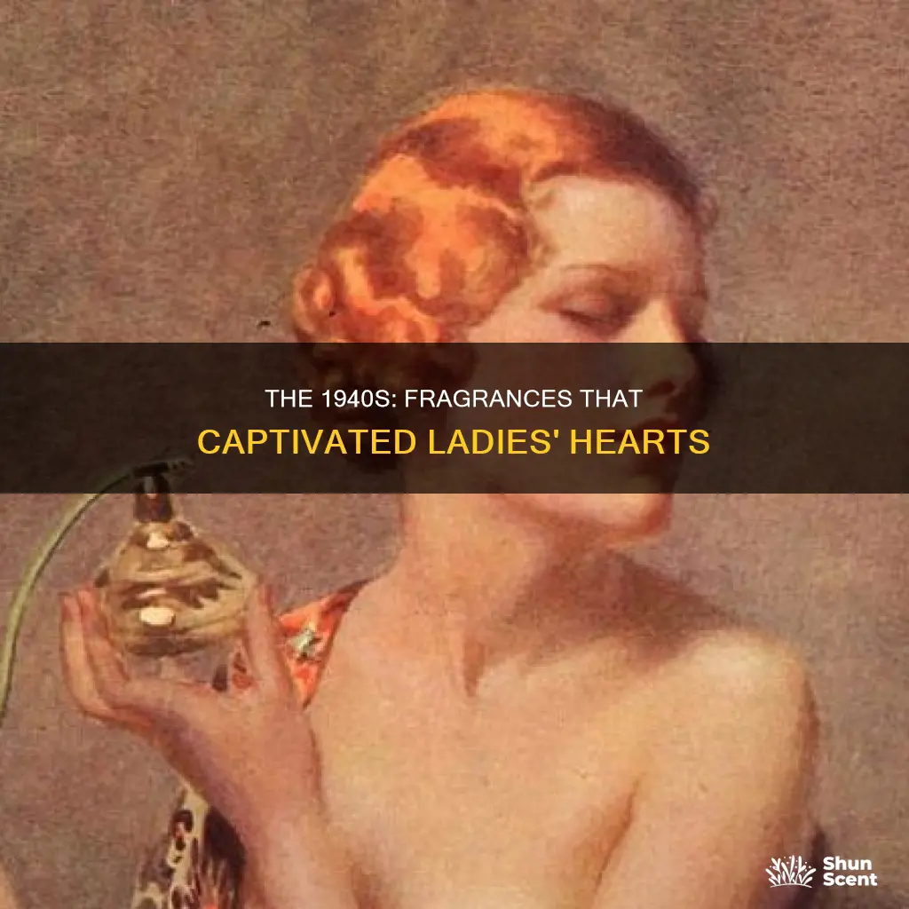 what ladies fragrance was popular in the 1940s
