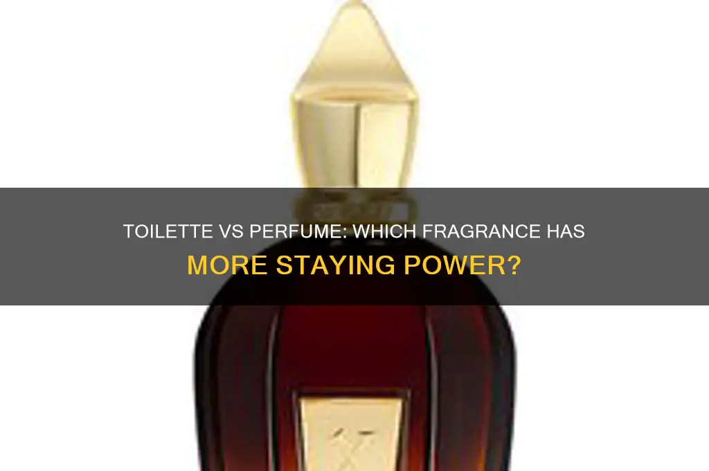 what last longer toilette or perfume