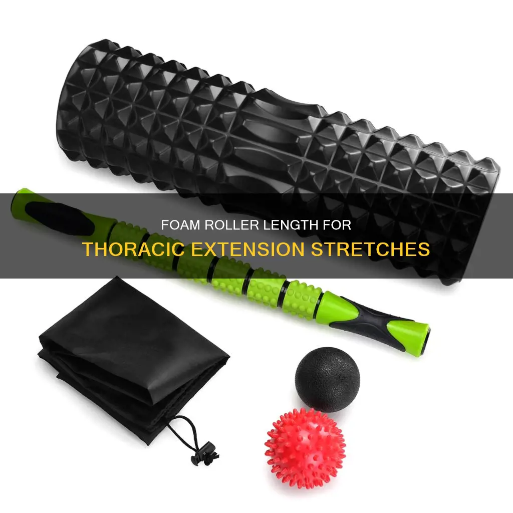 what length foam roller for arom thoracid extension stretch