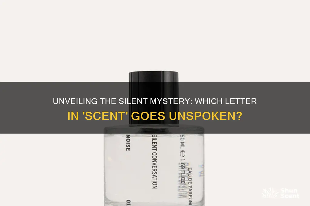 what letter in scent is silent